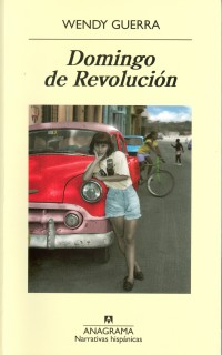 Domingo de revolución, de Wendy Guerra