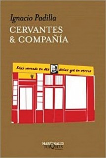 'Cervantes y compañía', de Ignacio Padilla