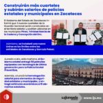 Construirán más cuarteles y subirán salarios de policías estatales y municipales en Zacatecas