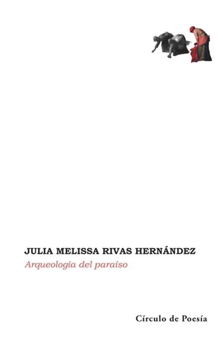 Arqueología del paraíso, de Julia Melissa Rivas Hernández
